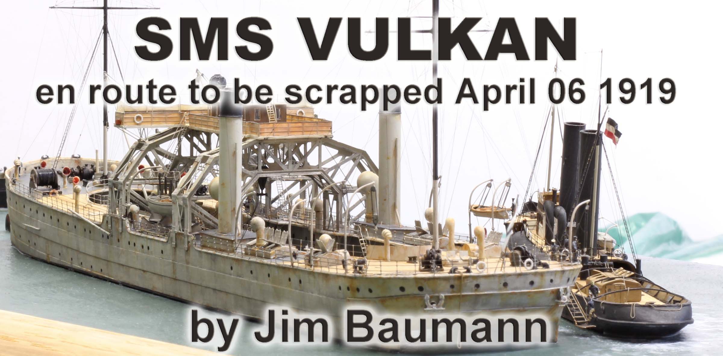 SMS VULKAN on route to be scrapped April 06 1919 by Jim Baumann